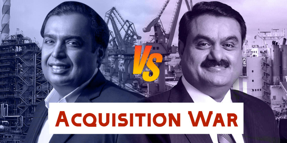 अडानी और अंबानी के बीच का ‘अधिग्रहण-युद्ध’ कहां तक जाएगा ?