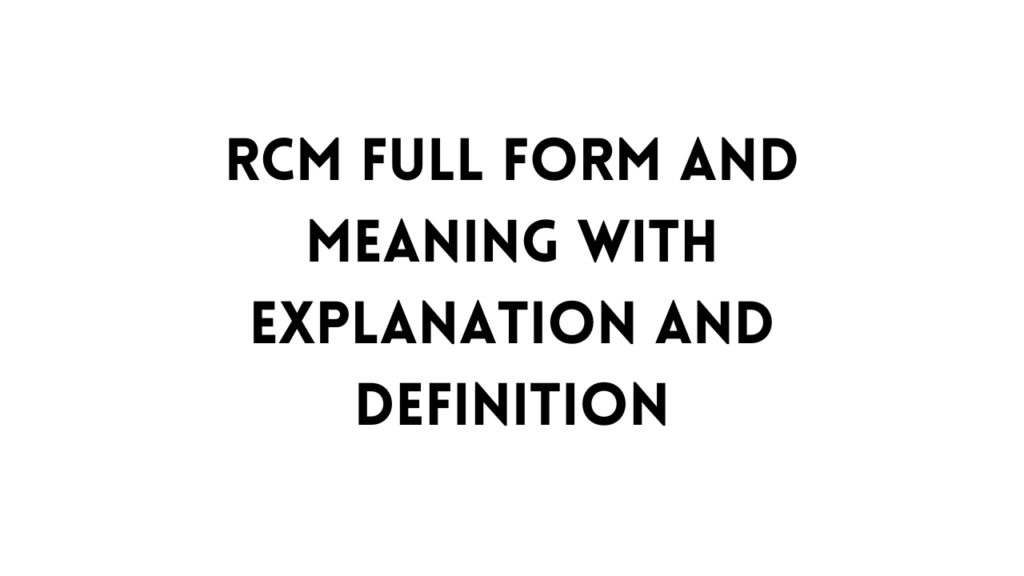 RCM full form table