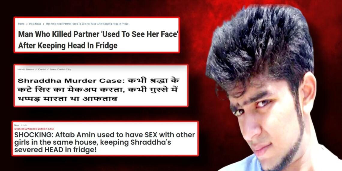 Liberal media is hell bent on turning murderer Aftab into a victim of mental illness