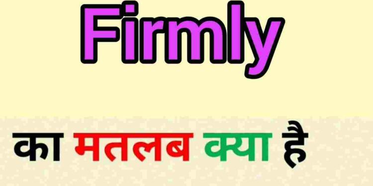 firmly-meaning-in-hindi-and-7-examples-tfipost-in