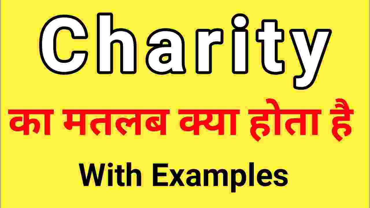  Charity Meaning In Hindi And 6 Examples Tfipost in