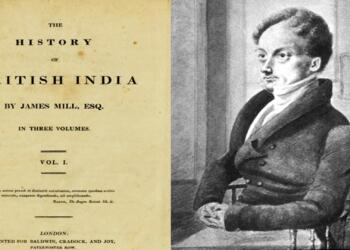 James Mill the historian who wrote India’s history without visiting India