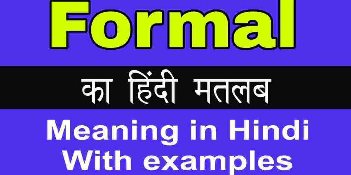 Formal meaning in hindi