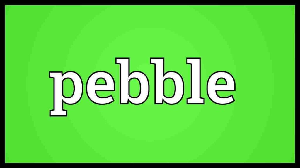 Pebble meaning in hindi