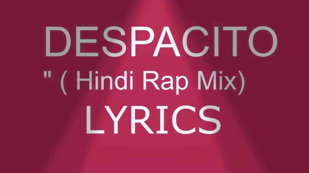 Despacito lyrics in hindi