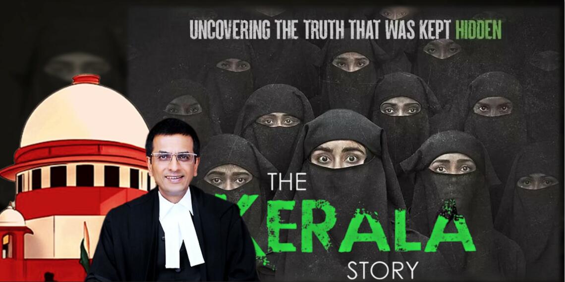 “The Kerala Story” से हटा Ban: गजब की निष्पक्षता दिखाई चंद्रचूड़ ने!