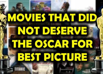 ११ फिल्में जो ऑस्कर के बेस्ट पिक्चर के योग्य बिलकुल नहीं थी!
