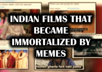 भारतीय फिल्में, जिन्हे मीम्स ने अमर बना दिया!