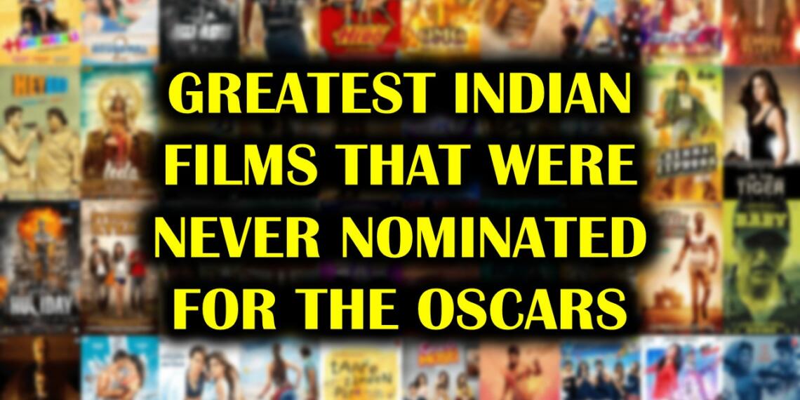 ११ भारतीय फिल्में, जिन्हे कभी ऑस्कर के लिए पूछा भी नहीं गया!