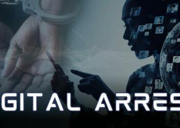 Digital Fraud, डिजिटल अरेस्ट, साइबर अपराध,